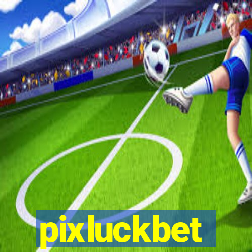 pixluckbet